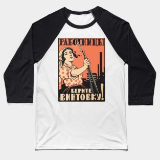 Soviet Propaganda Poster - Female Worker With Rifle Baseball T-Shirt